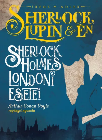 Sherlock, Lupin és én - Sherlock Holmes londoni esetei Kihagyhatatlan ajánlat