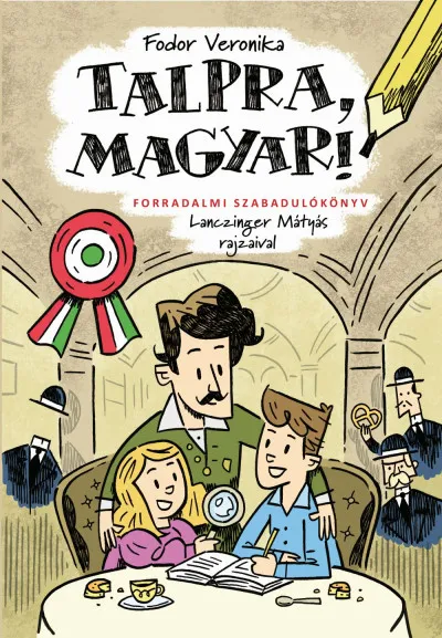 Talpra, magyar! - Forradalmi szabadulókönyv Kedvezményes ár