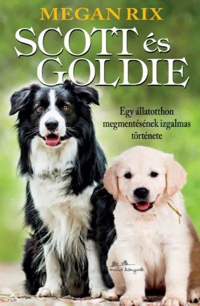 Csak ma Scott és Goldie - Egy állatotthon megmentésének izgalmas története