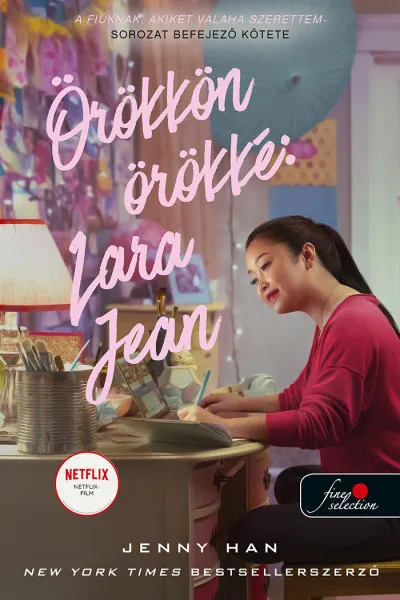 Örökkön örökké: Lara Jean - filmes borítóval - A fiúknak, akiket valaha szerettem 3. Árcsökkenés