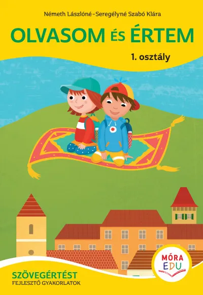 Olvasom és értem - Szövegértést fejlesztő gyakorlatok - 1. osztály Kihagyhatatlan ajánlat