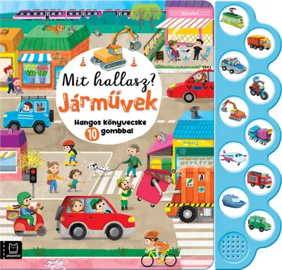 Mit hallasz? - Járművek - Hangos könyvecske 10 gombbal Utolsó esély