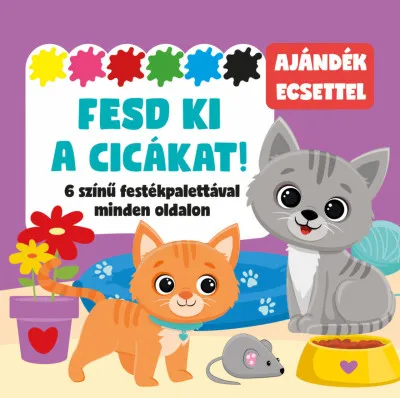 Szuper akció Fesd ki a cicákat! - 6 színű festékpalettával minden oldalon - ajándék ecsettel