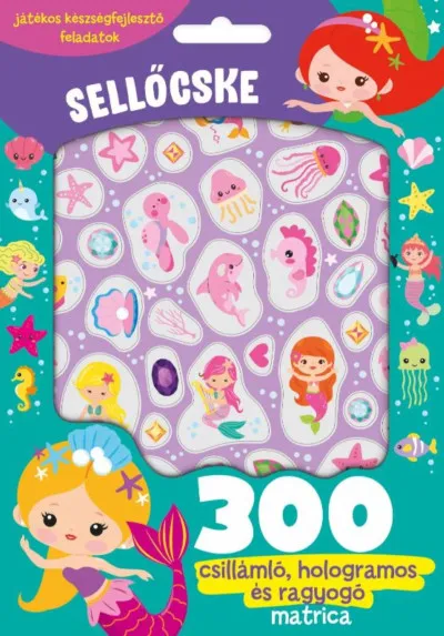 Sellőcske - 300 csillámló, hologramos és ragyogó matricával Kedvezményes ár