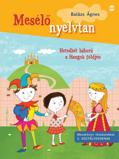 Szezonális akció Hetedhét háború a Hangok földjén - Mesekönyv feladatokkal 2. osztályosoknak