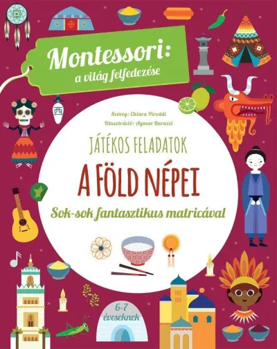 A föld népei - Montessori: A világ felfedezése - Sok-sok fantasztikus matricával Árcsökkenés
