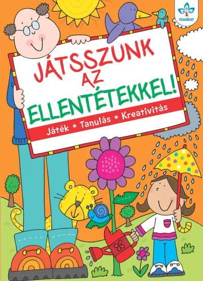 Bestseller Játsszunk az ellentétekkel! - Játék, tanulás, kreativitás
