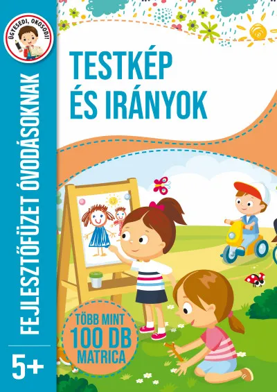 Végkiárusítás Testkép és irányok - Fejlesztőfüzet óvodásoknak