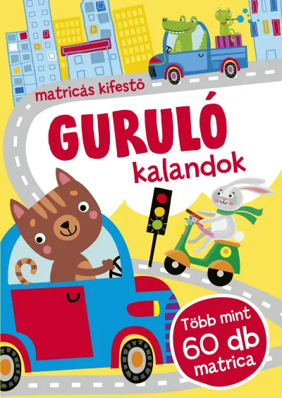 Guruló kalandok - Matricás kifestő - több mint 60 db matrica Biztonságos fizetés