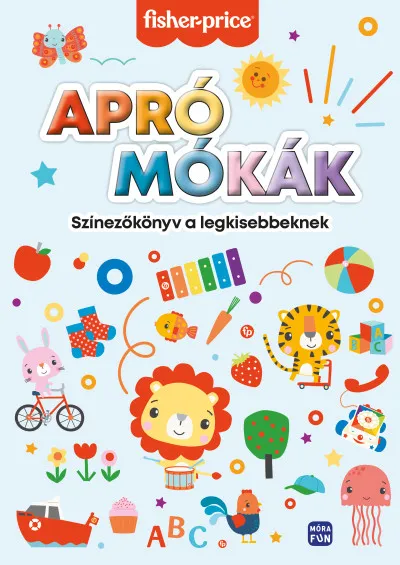 Fisher Price - Apró mókák - Színezőkönyv a legkisebbeknek Biztonságos fizetés
