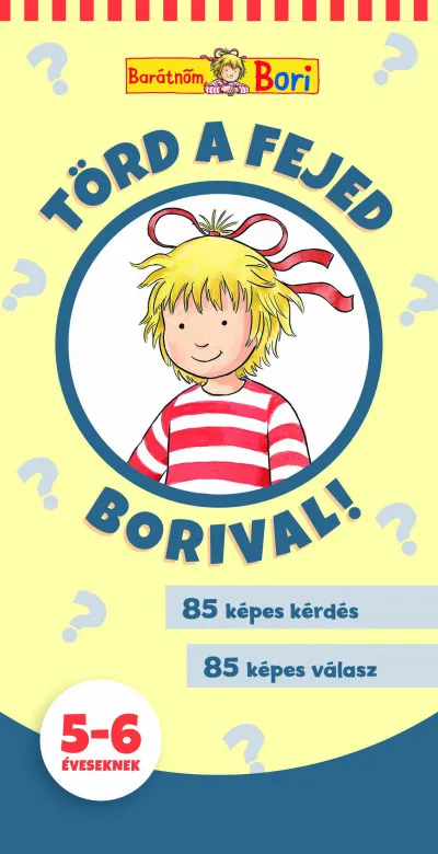 Törd a fejed Borival! 5-6 éveseknek - 85 képes kérdés, 85 képes válasz Újdonság