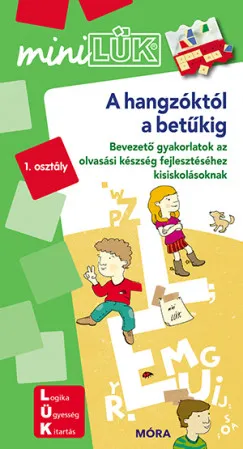 A hangzóktól a betűkig - LDI234 - Bevezető gyakorlatok az olvasási készség fejlesztéséhez kisiskolásoknak 1. osztály - MiniLÜK Ne maradj le