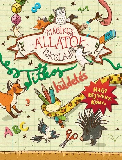 Mágikus állatok iskolája - Titkos küldetés - Nagy rejtvénykönyv Gyors szállítás