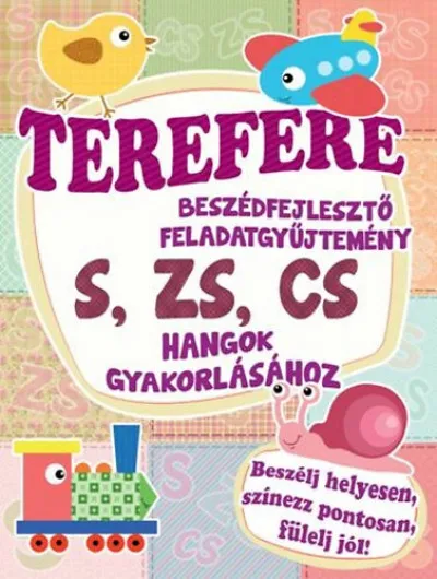 Terefere - Beszédfejlesztő feladatgyűjtemény S, ZS, CS, hangok gyakorlásához Exkluzív ajánlat