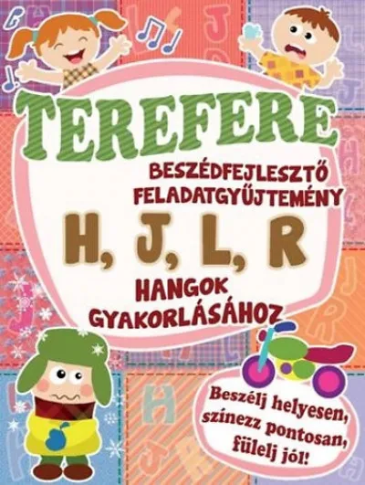 Utolsó esély Terefere - Beszédfejlesztő feladatgyűjtemény H, J, L, R hangok gyakorlásához