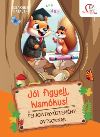 Jól figyelj, kismókus! - Feladatgyűjtemény ovisoknak Legkelendőbb