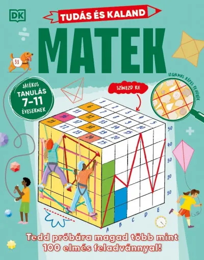 Biztonságos vásárlás Tudás és kaland - Matek - Tedd próbára magad több mint 100 elmés feladvánnyal! - Játékos tanulás 7-11 éveseknek