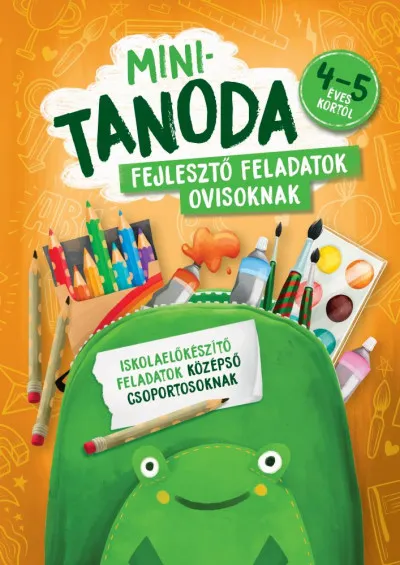 Szuper akció Minitanoda - Fejlesztő feladatok ovisoknak 4-5 éves kortól - Iskolaelőkészítő feladatok középső csoportosoknak