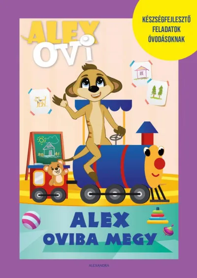 Azonnali szállítás Alex Ovi - Alex oviba megy - Készségfejlesztő feladatok kis óvodásoknak
