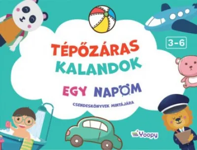 Ne maradj le Tépőzáras kalandok - Egy napom - Csendeskönyvek mintájára