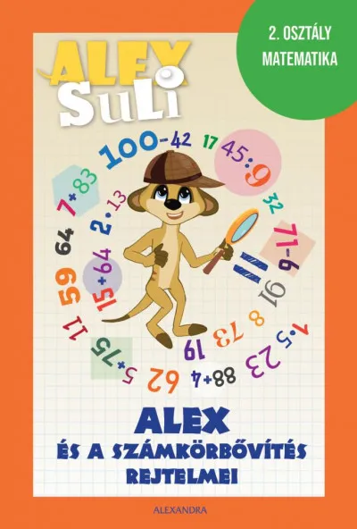 Alex Suli - Alex és a számkörbővítés rejtelmei - 2. osztály matematika Biztonságos vásárlás