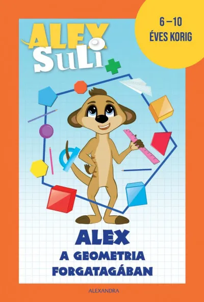 Alex Suli - Alex a geometria forgatagában - 6-10 éves korig Gyors kiszállítás