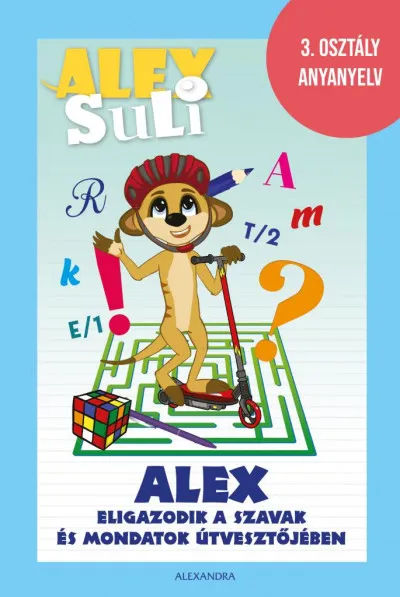 Alex Suli - Alex eligazodik a szavak és mondatok útvesztőjében - 3. osztály anyanyelv Végkiárusítás