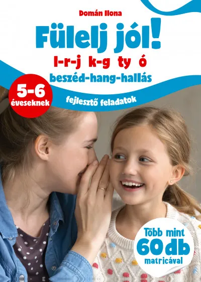 Ne maradj le Fülelj jól! l-r-j k-g ty ó - beszéd-hang-hallás