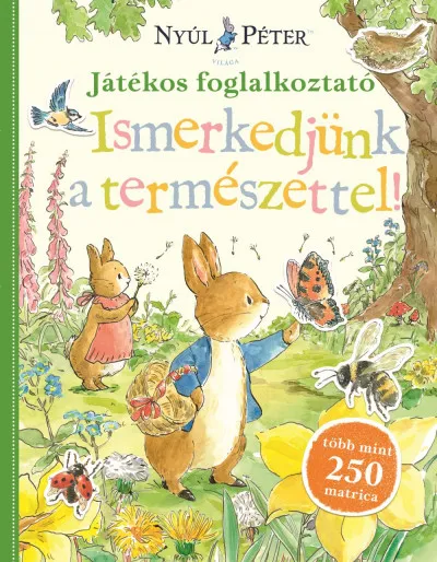 Nyúl Péter világa - Ismerkedjünk a természettel! - Játékos foglalkoztató Akciós ár