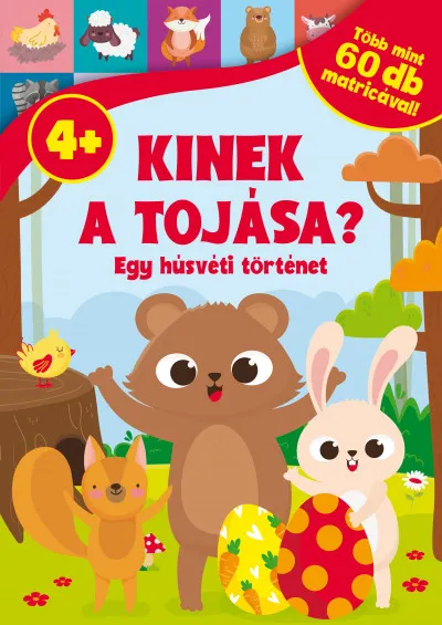Kinek a tojása? - Egy húsvéti történet - több mint 60 db matricával! Olcsó