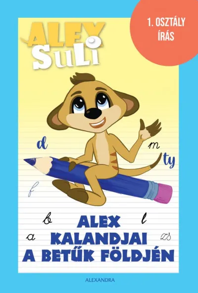 Alex kalandjai a betűk földjén - Alex Suli - 1. osztály írás Árcsökkenés