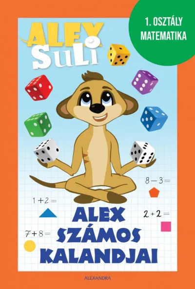 Gyors kiszállítás Alex számos kalandjai - Alex Suli munkafüzet - 1. osztály matematika