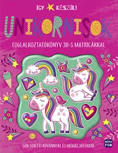 Így készül! - Unikornisok - Foglalkoztatókönyv 3D-s matricákkal Vedd meg online