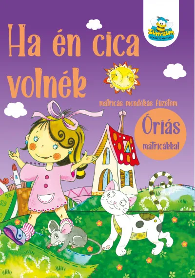 Újdonság Ha én cica volnék - matricás mondókás füzetem