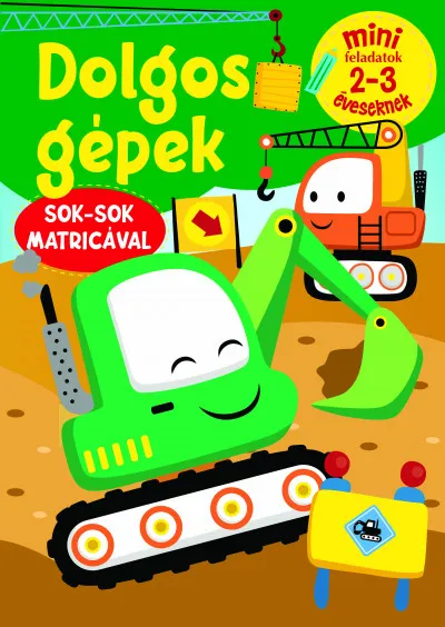 Biztonságos fizetés Dolgos gépek - Mini feladatok 2-3 éveseknek - Sok-sok matricával