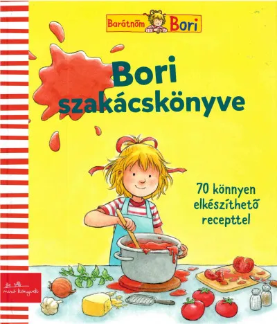 Bori szakácskönyve - Bori családjának és barátainak kedvenc receptjei - 70 könnyen elkészíthető recepttel Nézd meg most
