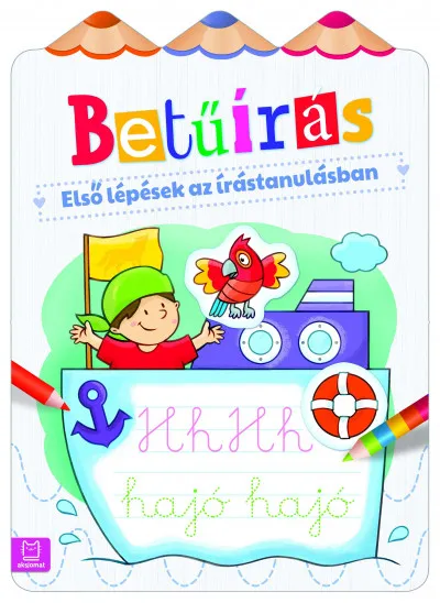 Gyors kiszállítás Első lépések az írástanulásban - Betűírás