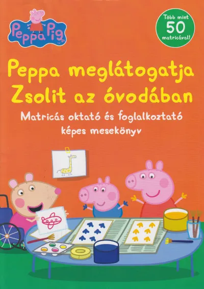 Peppa malac - Peppa meglátogatja Zsolit az óvodában - Matricás oktató és foglalkoztató képes mesekönyv Prémium