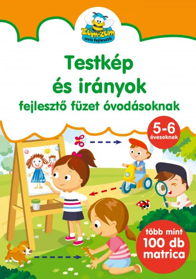 Testkép és irányok - fejlesztőfüzet óvodásoknak - Több mint 100 db matricával Exkluzív ajánlat
