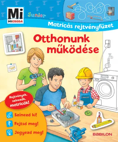 Otthonunk működése - Mi Micsoda Junior Matricás rejtvényfüzet Csak ma