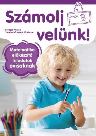 Bestseller Számolj velünk! - 5-6 éveseknek - Matematika előkészítő feladatok ovisoknak