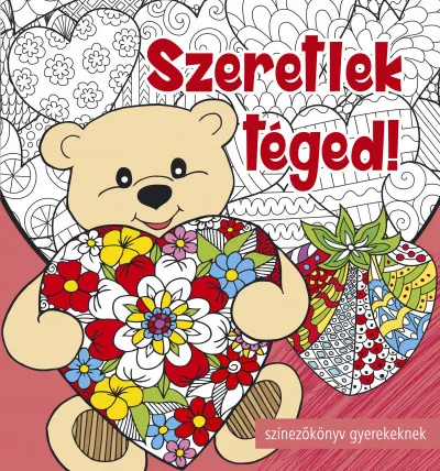 Kedvezményes ár Szeretlek téged - Színezőkönyv gyerekeknek