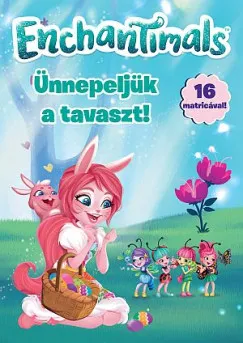 Enchantimals - Ünnepeljük a tavaszt! Vedd meg most