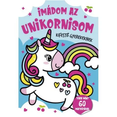 Ne maradj le Imádom az unikornisom - Kifestő gyerekeknek