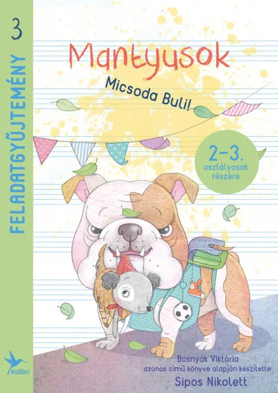 Bestseller Mantyusok - Micsoda Buli! - Feladatgyűjtemény 2-3. osztályosok részére