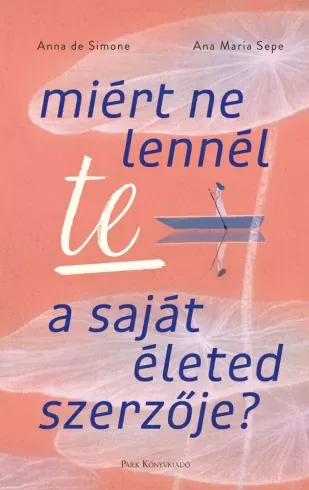 Miért ne lennél te a saját életed szerzője? - E-könyv Expressz kézbesítés