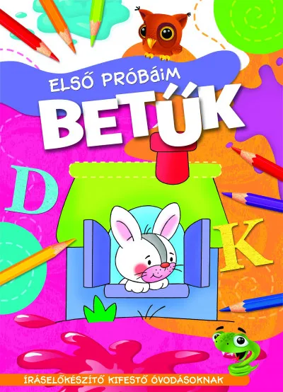 Első próbáim - Betűk - Íráselőkészítő kifestő óvodásoknak Csak ma