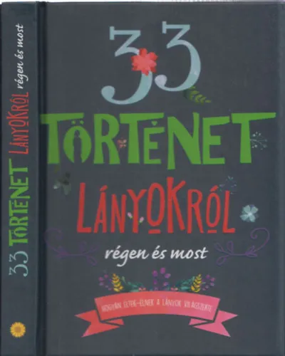 33 történet lányokról régen és most Különleges ajánlat