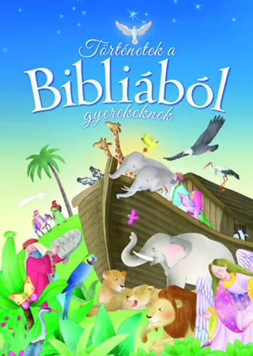 Vedd meg most Történetek a Bibliából gyerekeknek