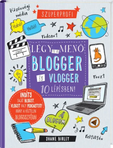 Légy te is menő blogger és vlogger 10 lépésben! Csak ma